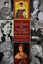 A history of women in Russia : from earliest times to the present