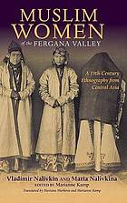 Muslim women of the Fergana Valley : a 19th-century ethnography from Central Asia