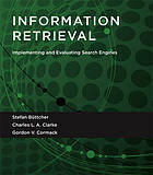 Information retrieval implementing and evaluating search engines