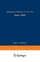 Space 2000 : meeting the challenge of a new era