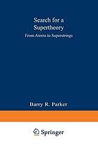 Search for a Supertheory : From Atoms to Superstrings