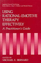 Using Rational-Emotive Therapy Effectively.