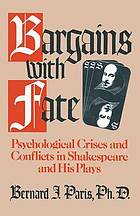 Bargains with fate : psychological crises and conflicts in Shakespeare and his plays