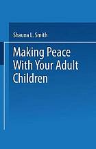 Making peace with your adult children