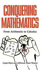 Conquering mathematics : from arithmetic to calculus