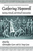 Gathering Hopewell : society, ritual, and ritual interaction