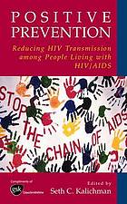 Positive prevention : reducing HIV transmission among people living with HIV/AIDS