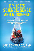 Science, sense and nonsense : 61 nourishing, healthy, bunk-free commentaries on the chemistry that affects us all