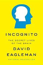 Incognito : the secret lives of brains