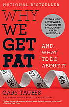 Why we get fat : and what to do about it