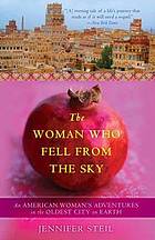 The Woman Who Fell from the Sky An American Woman's Adventures in the Oldest City on Earth