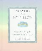 Prayers on my pillow : inspiration for girls on the threshold of change