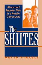 The Shiites : ritual and popular piety in a Muslim community