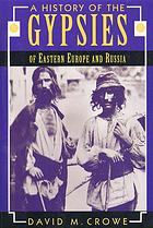 A History of the Gypsies of Eastern Europe and Russia