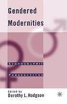 Gendered modernities : ethnographic perspectives