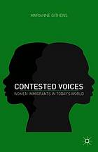 Contested Voices : Women Immigrants in Today's World