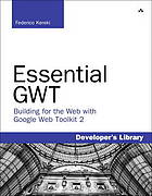 Essential GWT : building for the web with Google Web toolkit 2