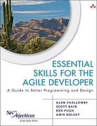 Essential skills for the agile developer : a guide to better programming and design