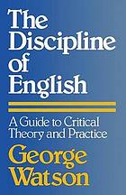 The discipline of English : a guide to critical theory and practice