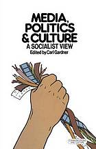 Media, politics, and culture : a socialist view