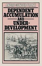 Dependent Accumulation and Underdevelopment.