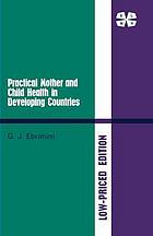 Practical mother and child health in developing countries