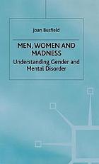 Men, women and madness : understanding gender and mental disorder.