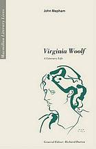 Virginia Woolf : a literary life