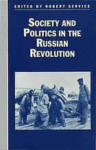 Society and politics in the Russian Revolution