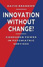 Innovation without change? : Consumer power in psychiatric services