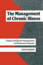 The management of chronic illness : patient and doctor perspectives on Parkinson's Disease