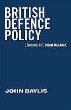 British defence policy : striking the right balance