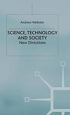 Science, technology, and society : new directions