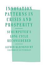 Innovation patterns in crisis and prosperity Schumpeter's long cycle reconsidered
