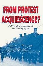 From protest to acquiescence? : political movements of the unemployed