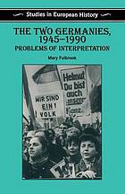 The Two Germanies, 1945-1990: Problems of Interpretation.