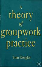 A theory of groupwork practice