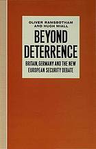 Beyond deterrence : Britain, Germany and the New European Security Debate