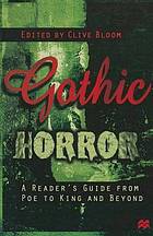 Gothic Horror: A Reader's Guide from Poe to King and Beyond.