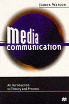 Media communication : an introduction to theory and process