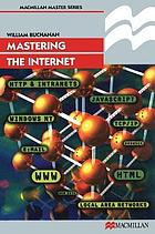 Mastering the Internet