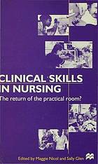 Clinical skills in nursing : the return of the practical room?