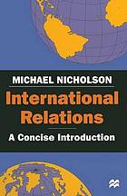 International relations : a concise introduction by Michael Nicholson.