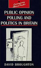 Public Opinion Polling and Politics in Britain.