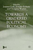 Towards a Gendered Political Economy