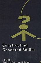 Constructing gendered bodies