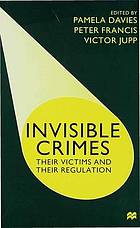 Invisible crimes : their victims and their regulation