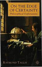 On the Edge of Certainty: Philosophical Explorations.