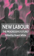 New Labour : the progressive future?