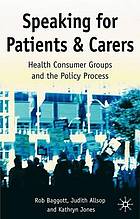 Speaking for patients and carers : health consumer groups and the policy process